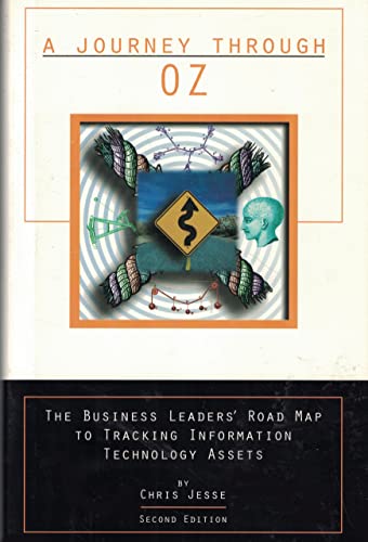 Imagen de archivo de A Journey Through Oz: The Business Leader's Road Map to Tracking Information Technology Assets a la venta por WorldofBooks