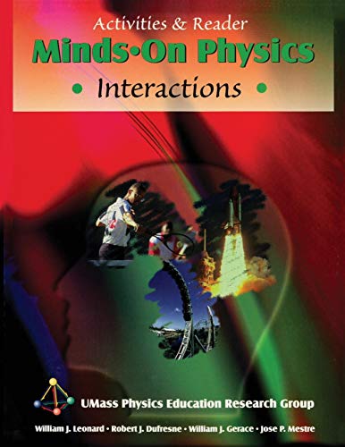 MINDS ON PHYSICS: INTERACTIONS, ACTIVITIES AND READER (9780787239299) by LEONARD ET AL