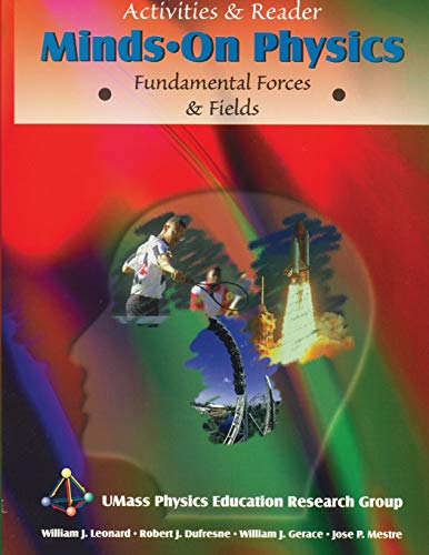 MINDS ON PHYSICS: FUNDAMENTAL FORCES AND FIELDS, ACTIVITIES AND READER (9780787239336) by LEONARD ET AL