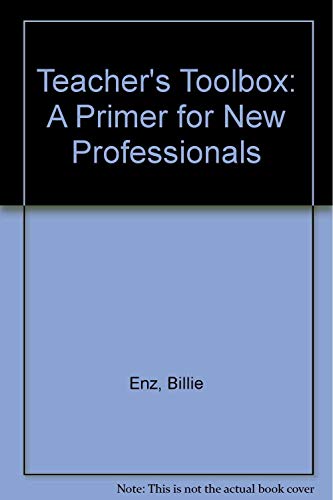 Stock image for Teacher's Toolbox: A Primer for New Professionals for sale by Gilboe Books