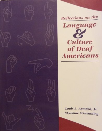 Stock image for Reflections on the Language and Culture of Deaf Americans for sale by Books of the Smoky Mountains