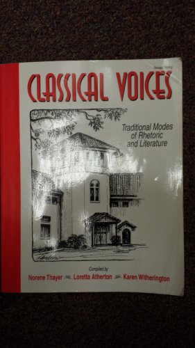 9780787248451: Classical Voices: Traditional Modes of Rhetoric and Literature