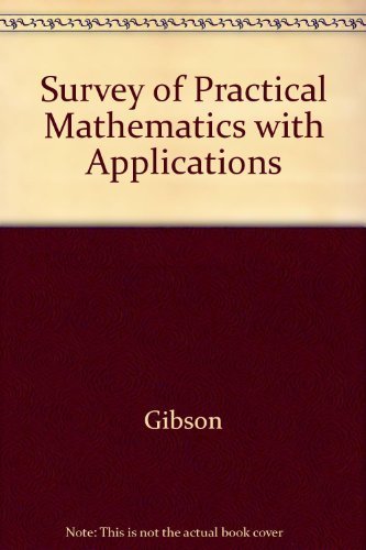 SURVEY OF PRACTICAL MATHEMATICS WITH APPLICATIONS (9780787249014) by Dauhrice Gibson; Janice Mcfatter