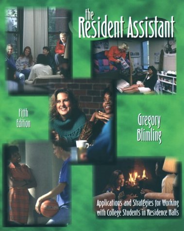 Imagen de archivo de The Resident Assistant : Applications and Strategies for Working With College Students in Residence Halls a la venta por BookHolders