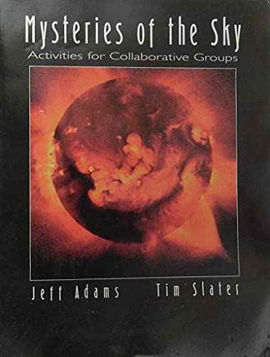 Mysteries of the sky: Activities for collaborative groups (9780787251260) by Adams, Jeff