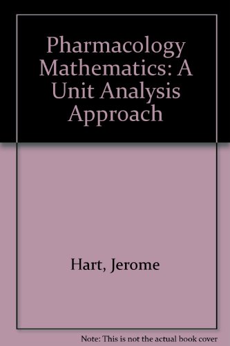 Pharmacology Mathematics: A Unit Analysis Approach (9780787251789) by Hart, Jerome