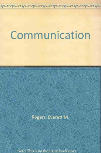 Communication - Rogers, Everett M., Mohammed, Shaheed N., Carr, Heidi A., Matsushima, Aya, Scott, Karyn L., Sorrells, Kathryn