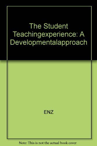 Stock image for The student teaching experience: A developmental approach for sale by SecondSale