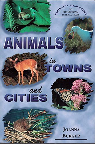 Stock image for Animals in Towns and Cities (Redington Field Guides to Biological Interactions) for sale by More Than Words