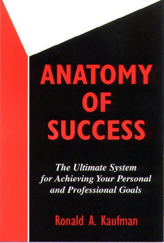 Imagen de archivo de Anatomy of Success: The Ultimate System for Achieving Your Personal and Professional Goals a la venta por ThriftBooks-Atlanta