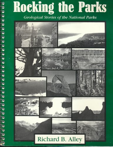 Stock image for Rocking the parks: Geological stories of the national parks for sale by Solomon's Mine Books