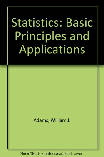 Statistics: Basic Principles and Applications (9780787257231) by Adams, William J.; Preiss, Mitchell P.; Kabus, Irwin