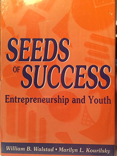 Seeds of Success: Entrepreneurship and Youth (9780787258283) by Kourilsky, Marilyn L.