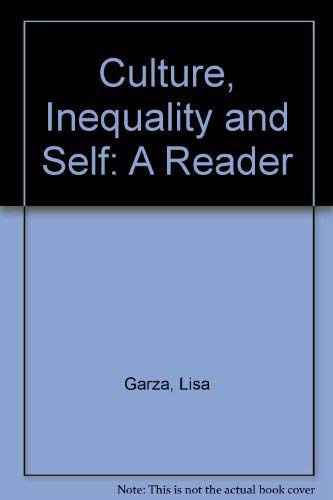 Culture, Inequality and Self: A Reader (9780787260323) by Garza, Lisa; Childers, Cheryl; Miller, Maria