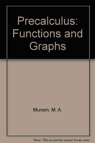 Precalculus: Functions and Graphs (9780787260446) by Munem, M. A.; Vizze, J.