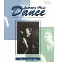 Stock image for Learning About Dance: An Introduction to Dance As an Art Form and Entertainment for sale by Red's Corner LLC