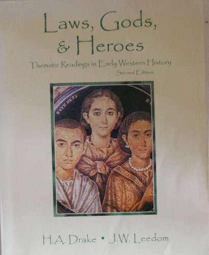 Laws, Gods & Heroes: Thematic Readings in Early Western History (9780787264239) by Drake, Hal A.; Leedom, Joe W.