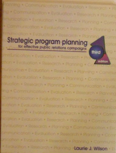 Stock image for Strategic Program Planning for Effective Public Relations Campaigns Wilson, Laurie J. for sale by Textbookplaza