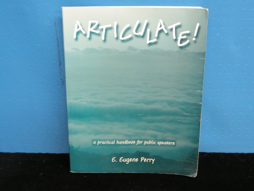 Imagen de archivo de Articulate!: A practical handbook for public speakers a la venta por ThriftBooks-Atlanta