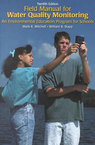 Stock image for Field Manual for Water Quality Monitoring : An Environmental Education Program for Schools for sale by Better World Books