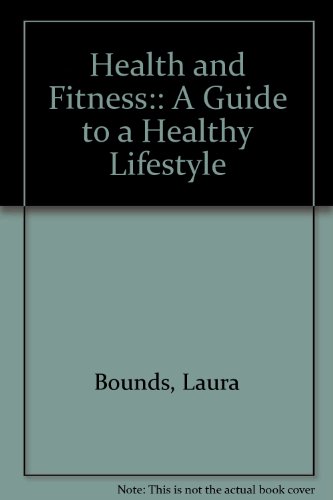 Beispielbild fr Health and Fitness : A Guide to A Healthy Lifestyle zum Verkauf von Better World Books