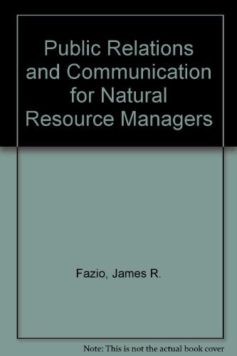 Stock image for Public Relations and Communication for Natural Resource Managers for sale by ThriftBooks-Atlanta