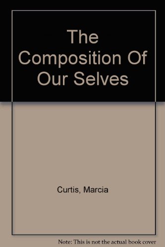 THE COMPOSITION OF OUR "SELVES" (9780787271527) by CURTIS