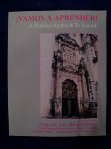 Vamos a Aprender!: A Practical Approach to Spanish (9780787272555) by Erickson, John; Gomez, Gladys E.; Peixoto, Edwardo; Pescareta, George