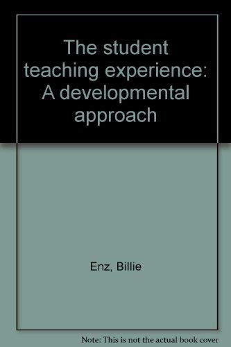Stock image for The student teaching experience: A developmental approach for sale by Bookmans