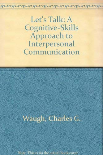 Let's Talk: A Cognitive-Skills Approach to Interpersonal Communication (9780787273774) by Waugh, Charles G.; Gorden, William I.; Golden, Kathleen M.