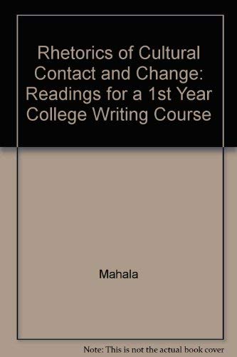 Imagen de archivo de Rhetorics of Cultural Contact and Change: Readings for a 1st Year College Writing Course a la venta por HPB-Red