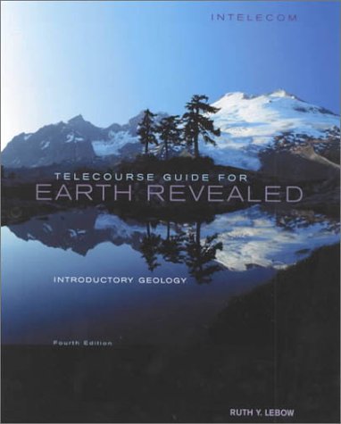 Telecourse Guide for Earth Revealed: Introductory Geology