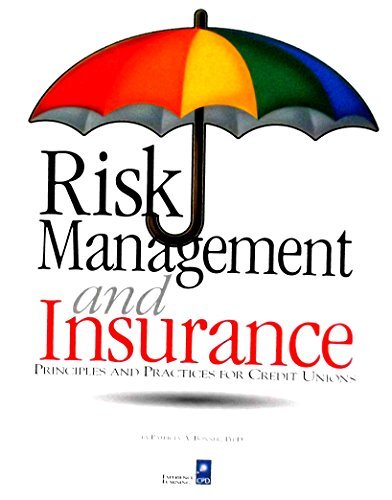 

Risk management and insurance: Principles and practices for credit unions