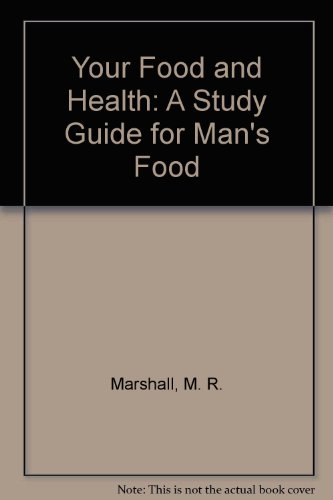 Stock image for Your Food and Health: A Study Guide for Man's Food for sale by Ergodebooks