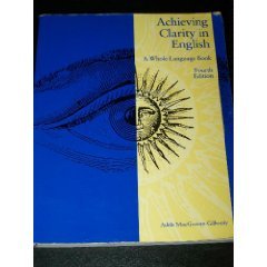 Stock image for ACHIEVING CLARITY IN ENGLISH: A WHOLE-LANGUAGE BOOK for sale by HPB-Emerald
