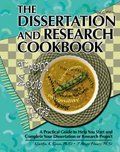 Beispielbild fr THE DISSERTATION AND RESEARCH COOKBOOK: FROM SOUP TO NUTS, A PRACTICAL GUIDE TO HELP YOU START AND COMPLETE YOUR DISSERTATION OR RESEARCH PROJECT zum Verkauf von Books of the Smoky Mountains