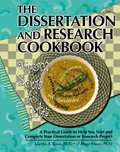Stock image for THE DISSERTATION AND RESEARCH COOKBOOK: FROM SOUP TO NUTS, A PRACTICAL GUIDE TO HELP YOU START AND COMPLETE YOUR DISSERTATION OR RESEARCH PROJECT for sale by Books of the Smoky Mountains