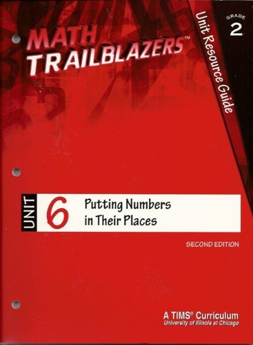 Math Trailblazers Grade 2 Unit Resource Guide Unit 6 Putting Numbers In Their Places Second Edition (9780787285531) by Kendall Hunt