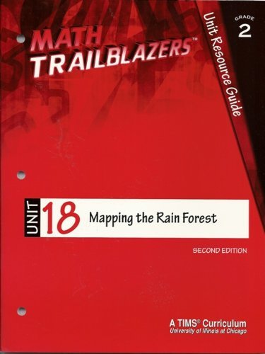 Math Trailblazers Grade 2 Unit Resource Guide Unit 18 Mapping The Rain Forest Second Edition (9780787285654) by Kendall Hunt