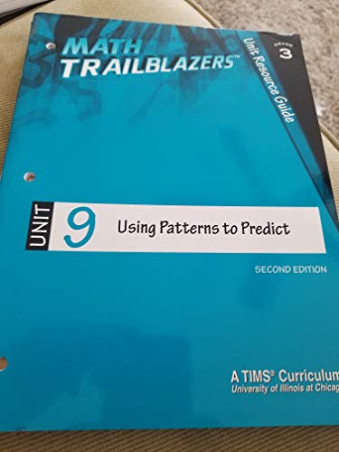 Beispielbild fr Math Trailblazers - Grade 3 - Unit Resource Guide - Unit 9 Using Patterns to Predict zum Verkauf von Nationwide_Text