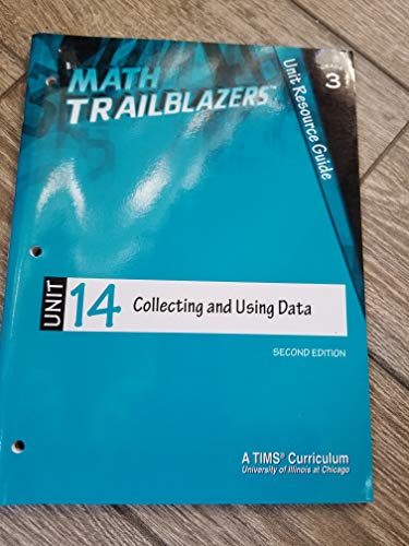 Beispielbild fr Math Trailblazers Grade 3 Unit Resource Guide Unit 14 Collecting and Using Data Second Edition zum Verkauf von SecondSale