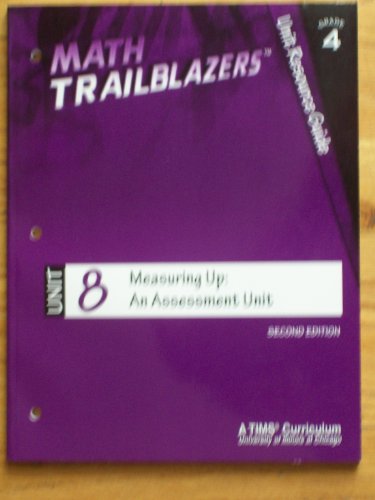 Stock image for Math Trailblazers Grade 4 Unit 8 Measuring Up: An Assessment Unit for sale by janet smith
