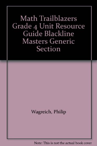 Stock image for Math Trailblazers Grade 4 Unit Resource Guide Blackline Masters Generic Section for sale by Allied Book Company Inc.