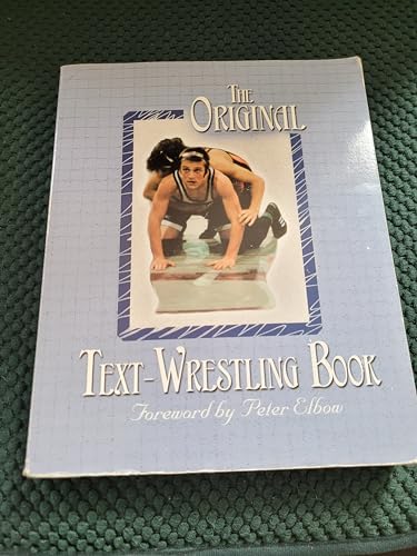 The Original Text-Wrestling Book: The Writing Program Universitiy of Massachusetts Amherst (9780787286552) by Curtis, Marcia; Balthaser, Benjamin; Edwards, Michael; Goncalves, Zan; Hazard, Robert; Jablonski, Noria; Jordan, Brian R.; Seliy, Shauna; Woods, Peggy