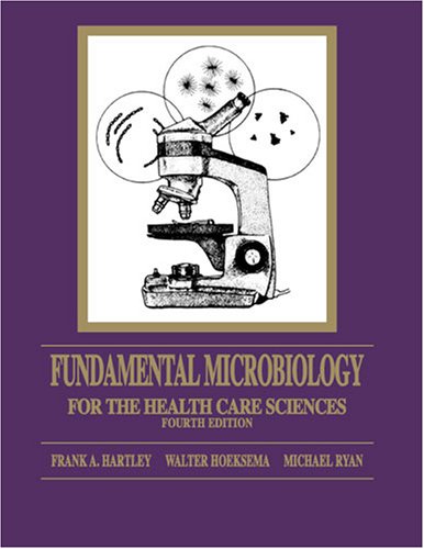 Fundamental Microbiology for the Health Care Sciences (9780787289454) by Hartley, Frank A.; Hoeksema, Walter D.; Ryan, Michael D.