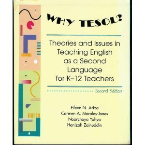 Imagen de archivo de Why TESOL? : Theories and Issues in Teaching English As a Second Language for K-12 Teachers a la venta por Better World Books