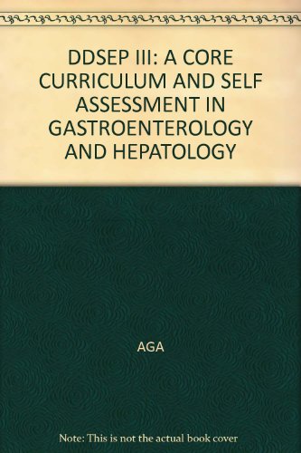 Ddsep iii : A Core Curriculum and Self Assessment in Gastroenterology and Hepatology