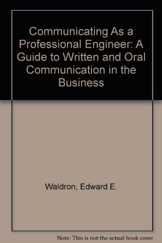 Imagen de archivo de Communicating As a Professional Engineer: A Guide to Written and Oral Communication in the Business Environment a la venta por Buyback Express