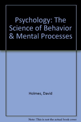 Psychology: The Science of Behavior & Mental Processes (9780787294953) by Holmes, David