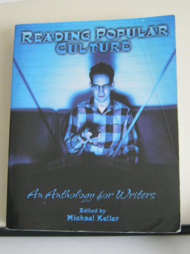 Reading Popular Cutlure: An Anthology for Writers (9780787295653) by Keller, Michael